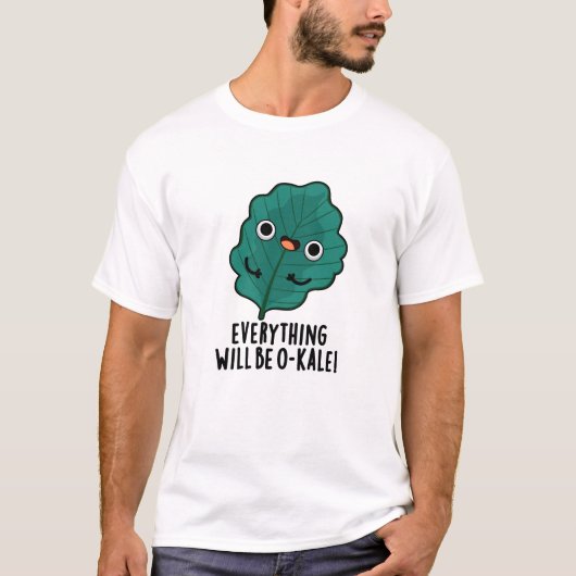 Alles wird O-kale Funny Veggie Pun T-Shirt (Vorderseite)