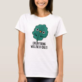 Alles wird O-kale Funny Veggie Pun T-Shirt (Vorderseite)