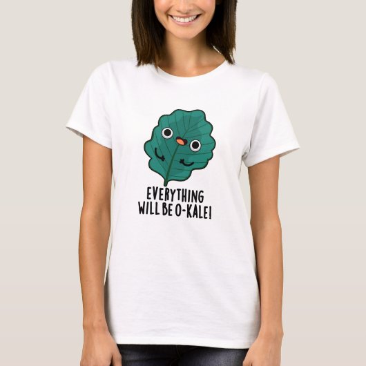 Alles wird O-kale Funny Veggie Pun T-Shirt (Vorderseite)