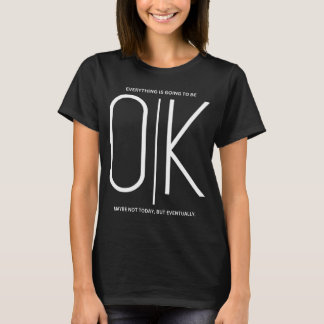 Alles wird OK Spread Positivity sein T-Shirt