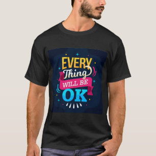 Alles wird okay sein T-Shirt