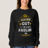 Alles wirGut Jetzt ist Pauline Da Sprichwort Sweatshirt (Vorderseite)
