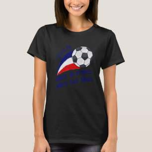 Allez La France Allez Les Bleus Goal Soccer Franzö T-Shirt