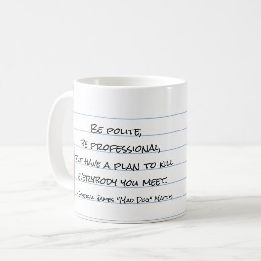 Allgemeine Tasse "Mad Dog" Mattis "Be Polite" (Vorderseite Links)