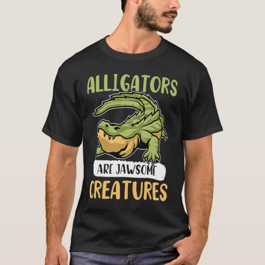 Alligator Alligators Are Jawsome Creatures T-Shirt (Vorderseite)