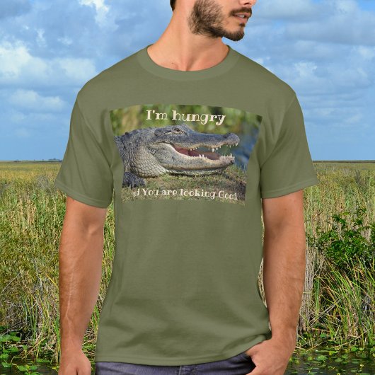 Alligator I'm Hungry Du siehst gut aus T-Shirt