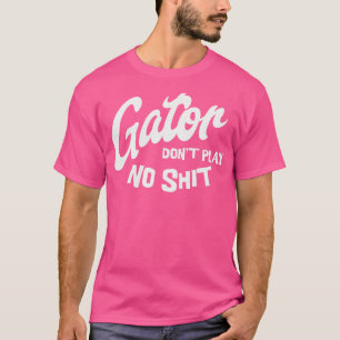 Alligator spielt nicht Nr. 1 T-Shirt