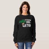 Alligator Thank Me Gator Sweatshirt (Vorne ganz)