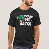 Alligator Thank Me Gator T-Shirt (Vorderseite)