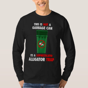 Alligatorfalle Dies ist kein Müll kann Gator Tra T-Shirt