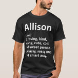 ALLISON Definition Personalisiert Funny Birthday G T-Shirt<br><div class="desc">ALLISON Definition Personalisiert Funny Birthday Geschenk Idee T - Shirt</div>
