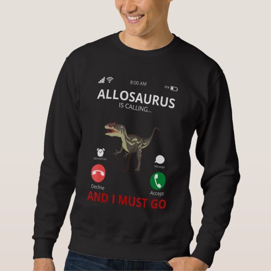 Allosaurus Is Calling Dinosaur Sweatshirt (Vorderseite)