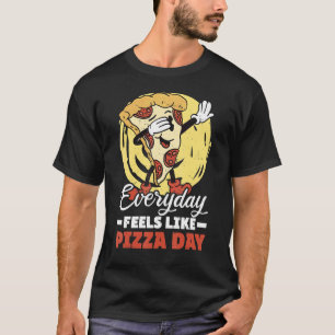 Alltag fühlt sich wie Pizza Day Humorales Lebensmi T-Shirt