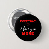 Alltag ich Liebe Sie mehr Button (Vorne & Hinten)
