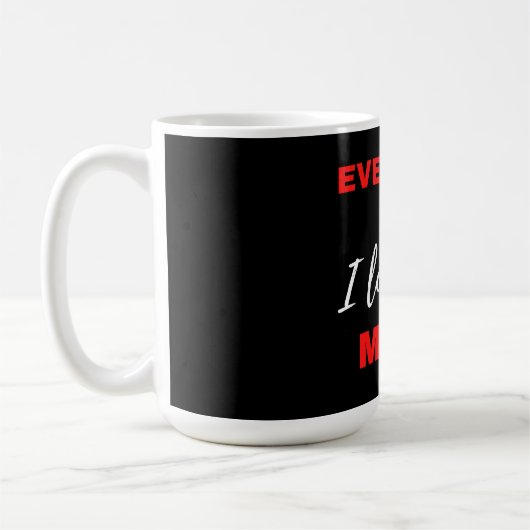 Alltag ich Liebe Sie mehr Kaffeetasse (Links)