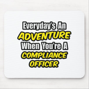 Alltag ist ein Abenteuer .. Compliance Officer Mousepad