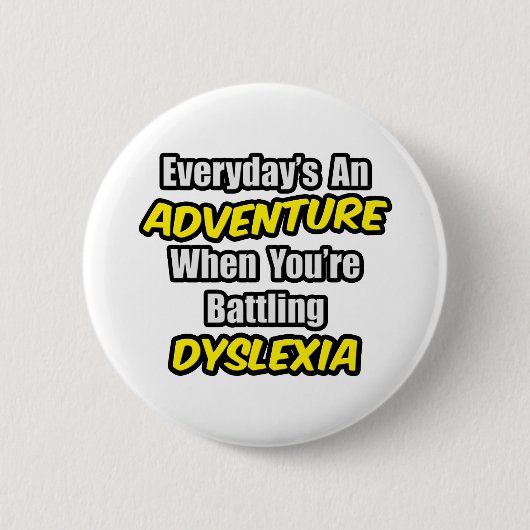 Alltag ist ein Abenteuer...Dyslexia Button (Vorderseite)