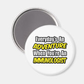 Alltag ist ein Abenteuer .. Immunologe Magnet (Vorderseite/Rückseite)