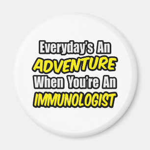 Alltag ist ein Abenteuer .. Immunologe Magnet