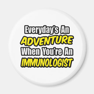 Alltag ist ein Abenteuer .. Immunologe Magnet