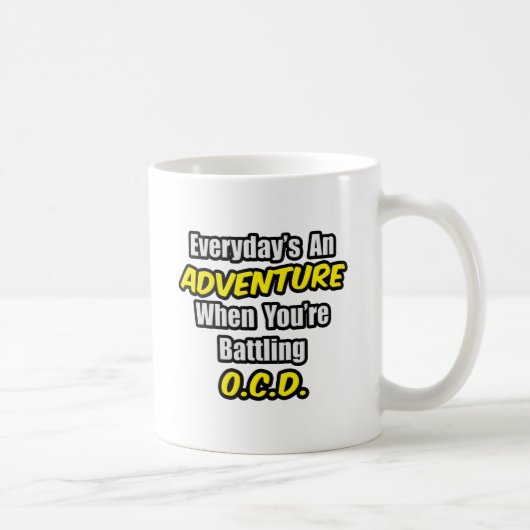 Alltag ist ein Abenteuer...OCD Kaffeetasse (Rechts)