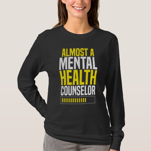 Almost A Mental Health Counselor Awareness Apparel T-Shirt (Vorderseite)