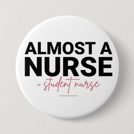 Almost a Nurse Student Nursing School Pink Script Button