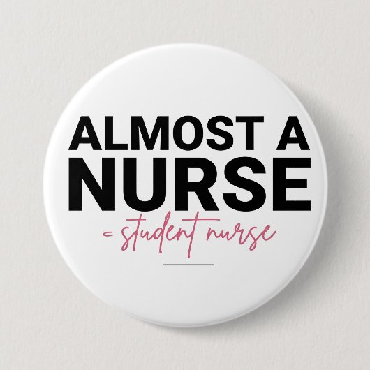 Almost a Nurse Student Nursing School Pink Script Button (Vorderseite)