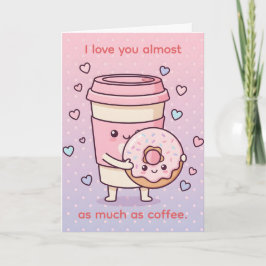 Almost Love You More Than Coffee Lover Valentine Feiertagskarte