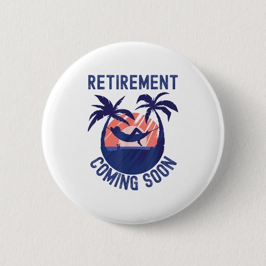 Almost Retired Retirement Coming Soon Funny Retiri Button (Vorderseite)