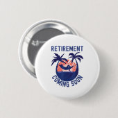 Almost Retired Retirement Coming Soon Funny Retiri Button (Vorne & Hinten)