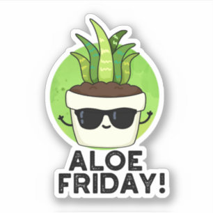 Aloe Friday Funny Aloe Vera Pflanze Pub Aufkleber