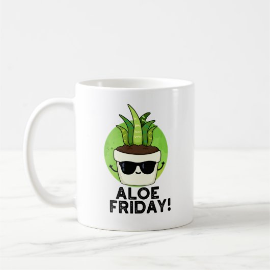 Aloe Friday Funny Aloe Vera Pflanze Pub Kaffeetasse (Links)