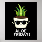 Aloe Friday Funny Aloe Vera Pflanze Pun Dark BG Poster (Vorne)