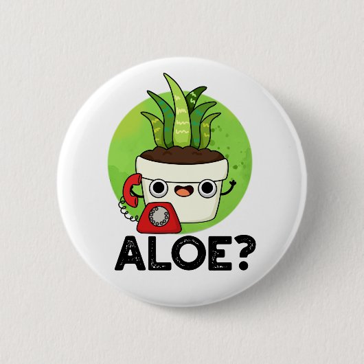 Aloe Funny Pflanze Hello Pun Button (Vorderseite)