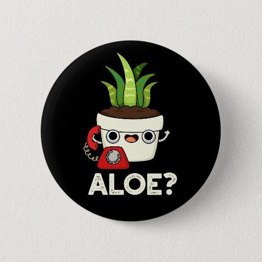 Aloe Funny Pflanze Hello Pun Dark BG Button (Vorderseite)