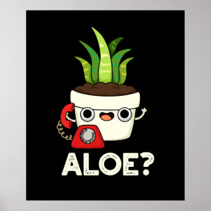 Aloe Funny Pflanze Hello Pun Dark BG Poster