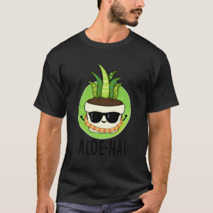 Aloe-Ha Funny Aloe Pun T-Shirt