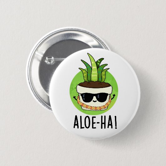 Aloe-ha Funny Hawaiian Pflanze Pun Button (Vorne & Hinten)