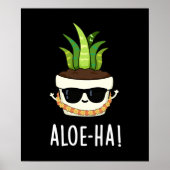 Aloe-ha Funny Hawaiian Pflanze Pun Dark BG Poster (Vorne)