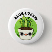 Aloe-llujah Funny Aloe Vera Pun Button (Vorderseite)