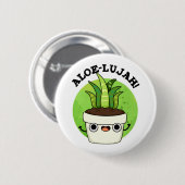 Aloe-llujah Funny Aloe Vera Pun Button (Vorne & Hinten)
