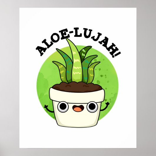 Aloe-llujah Funny Aloe Vera Pun Poster (Vorne)