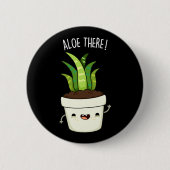 Aloe There Funny Aloe Vera Pun Button (Vorderseite)