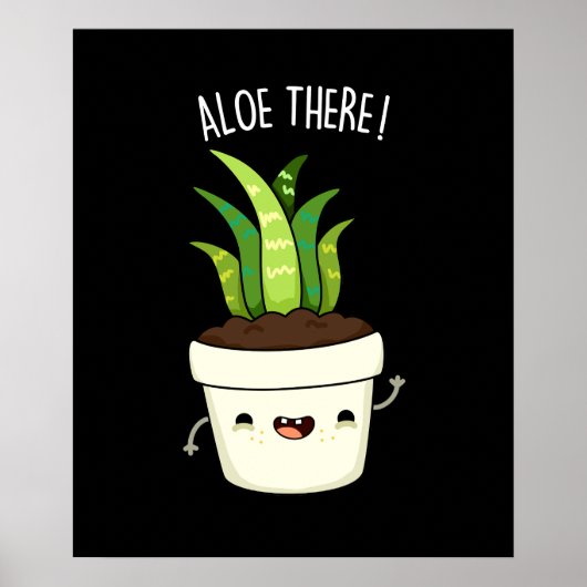 Aloe There Funny Aloe Vera Pun Poster (Vorne)