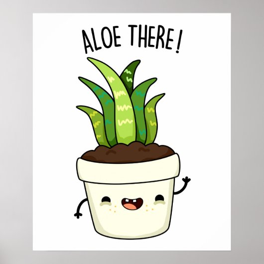 Aloe There Funny Aloe Vera Pun Poster (Vorne)