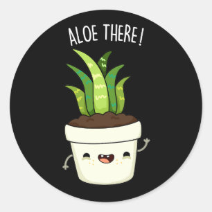 Aloe There Funny Aloe Vera Pun Runder Aufkleber
