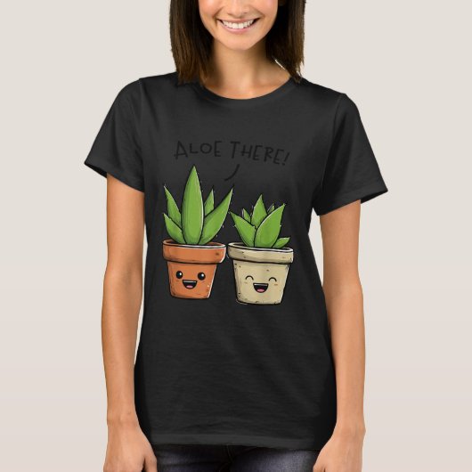 Aloe There Funny Succulent Plant Lover  T-Shirt (Vorderseite)