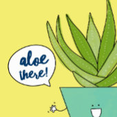 Aloe There | Punny Pflanze Karte
