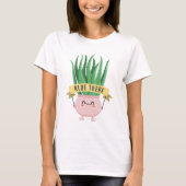Aloe There T-Shirt (Vorderseite)